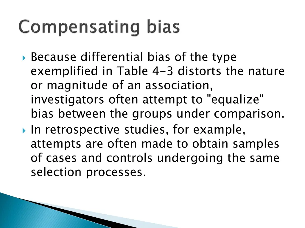 because differential bias of the type exemplified