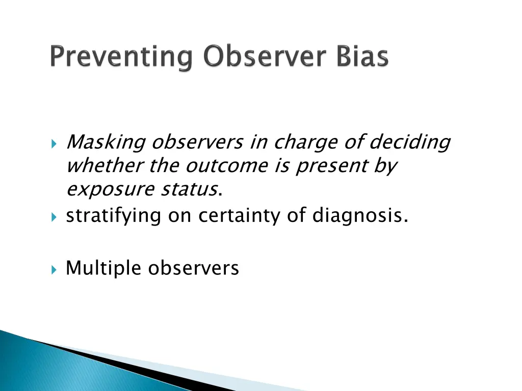 masking observers in charge of deciding whether