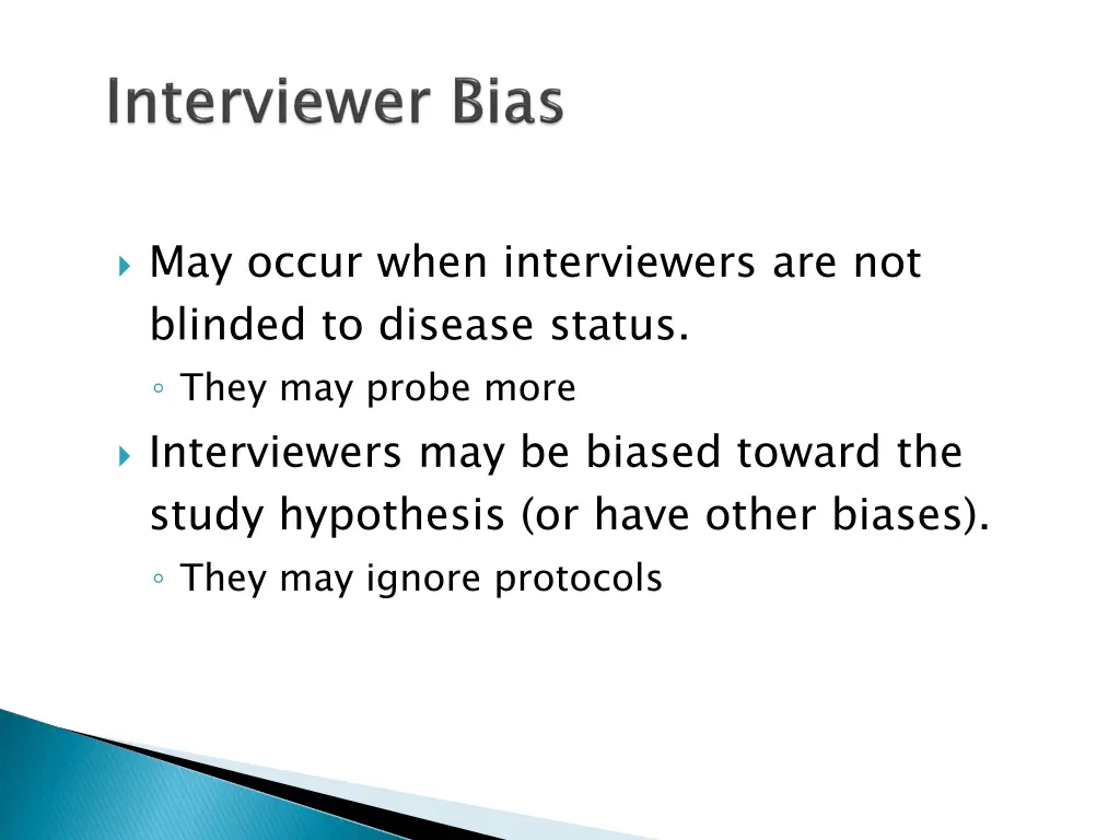 may occur when interviewers are not blinded