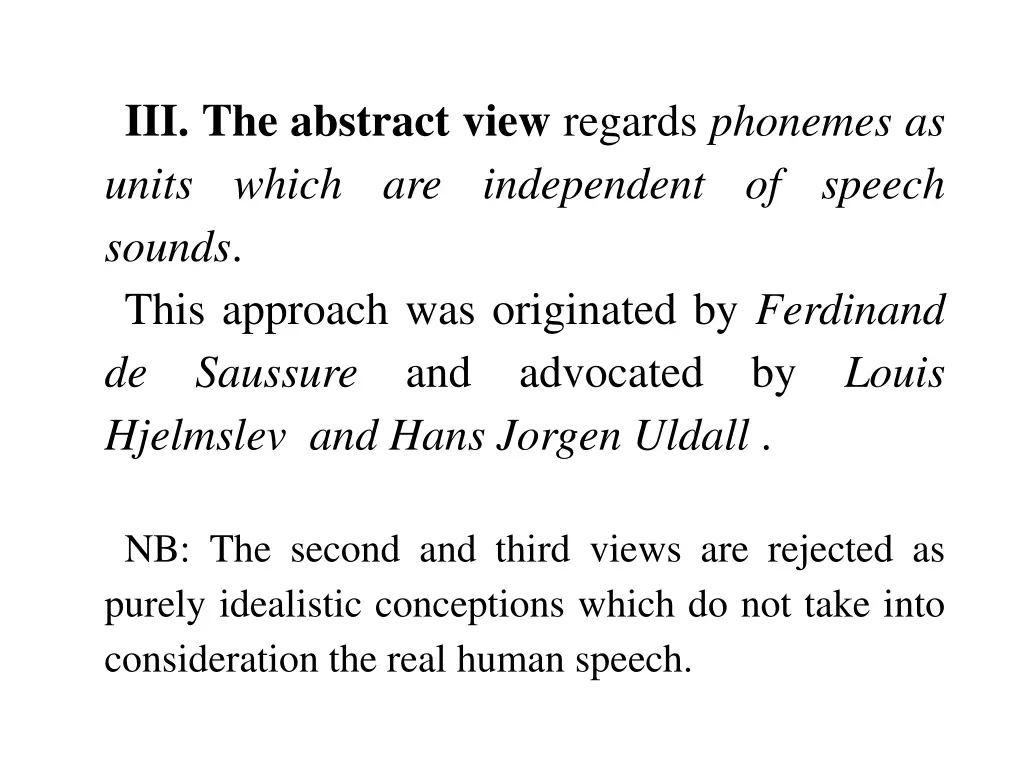 iii the abstract view regards phonemes as units