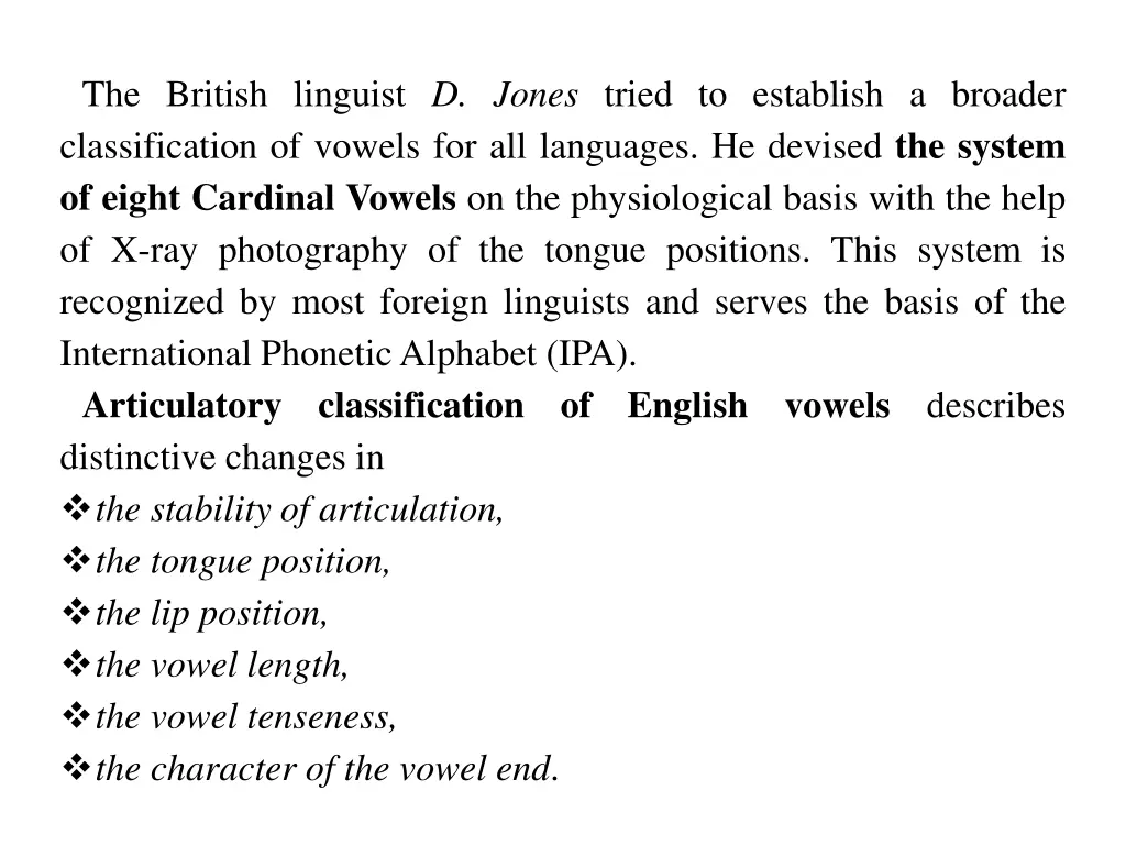 the british linguist d jones tried to establish