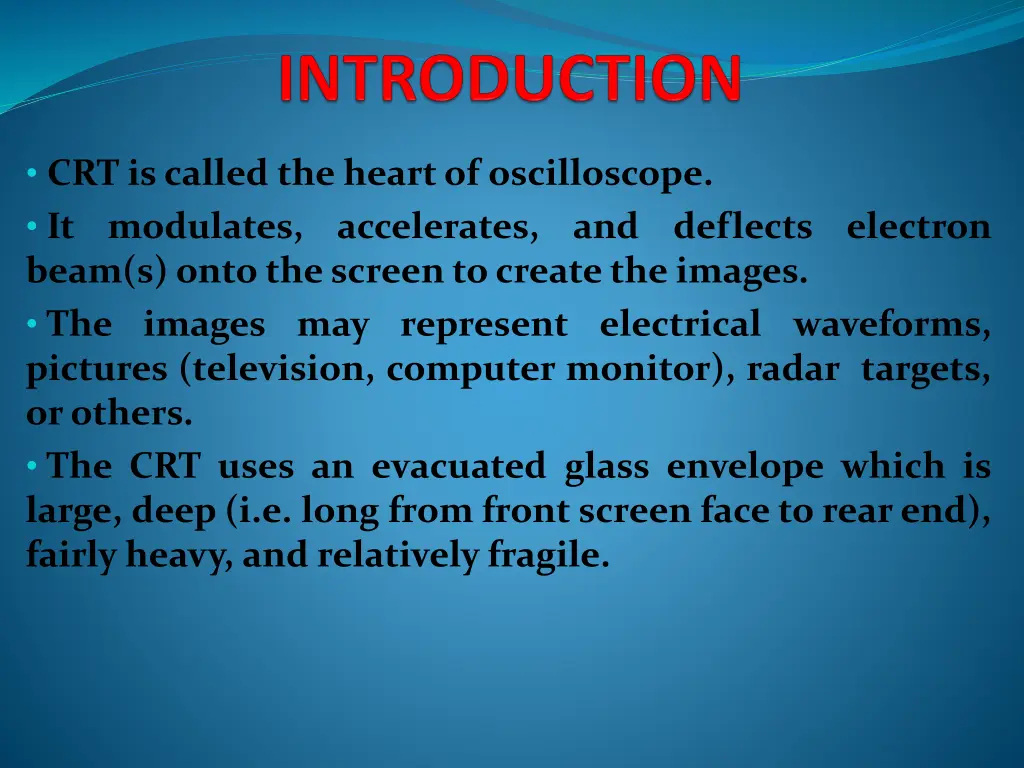 crt iscalled the heartof oscilloscope