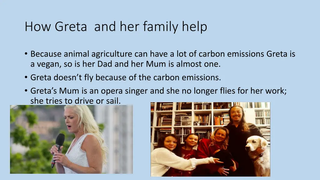 how greta and her family help