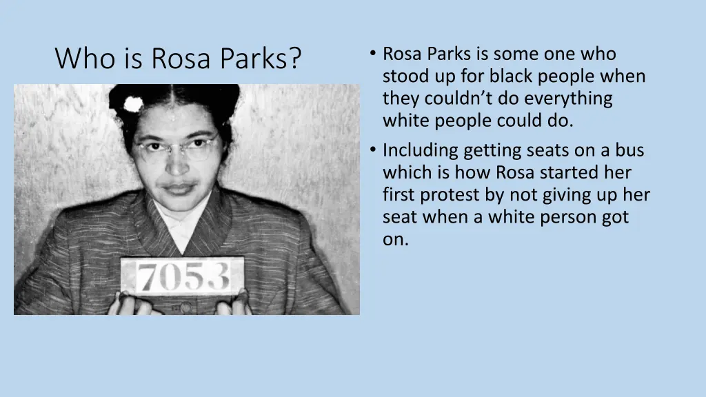 rosa parks is some one who stood up for black