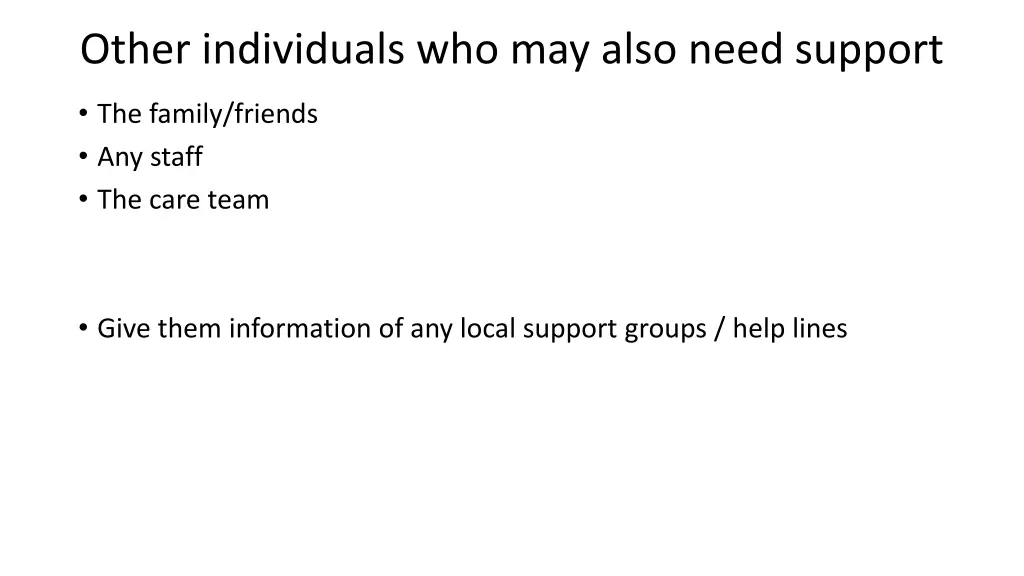 other individuals who may also need support