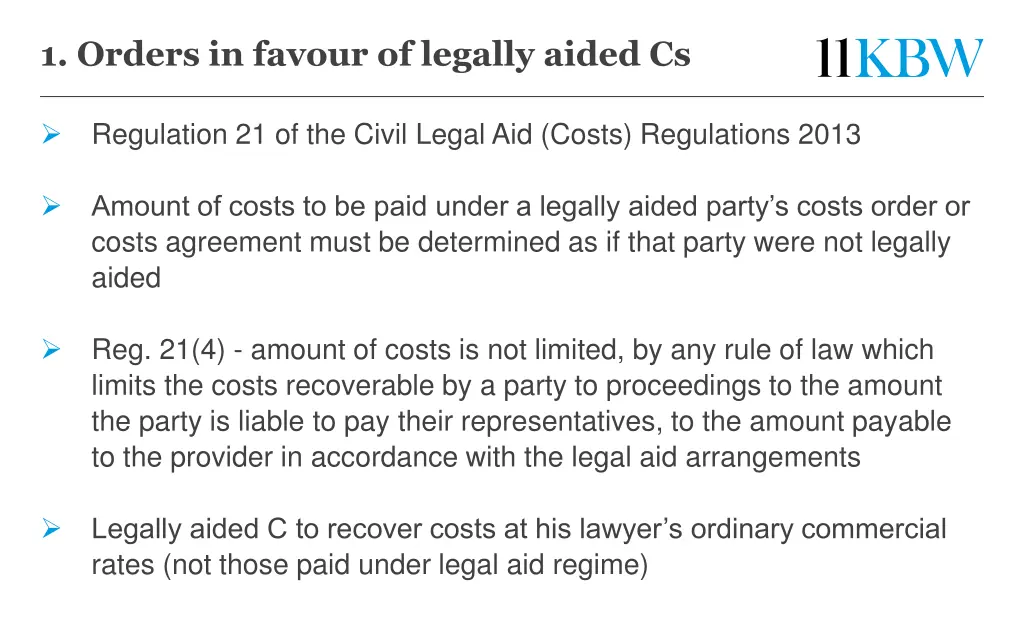 1 orders in favour of legally aided cs