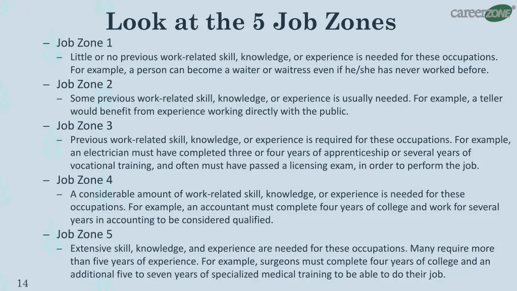 look at the 5 job zones job zone 1 little