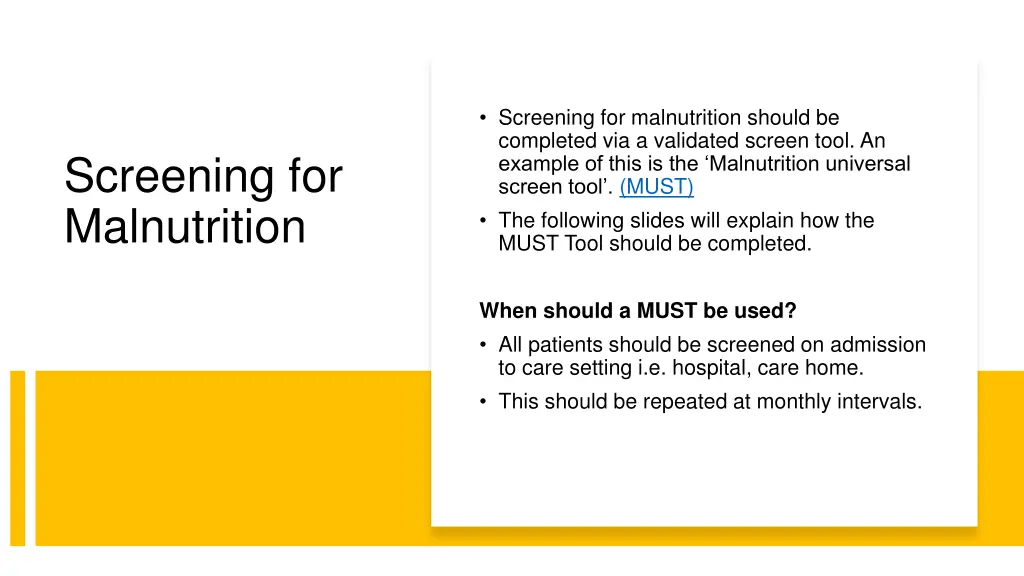 screening for malnutrition should be completed