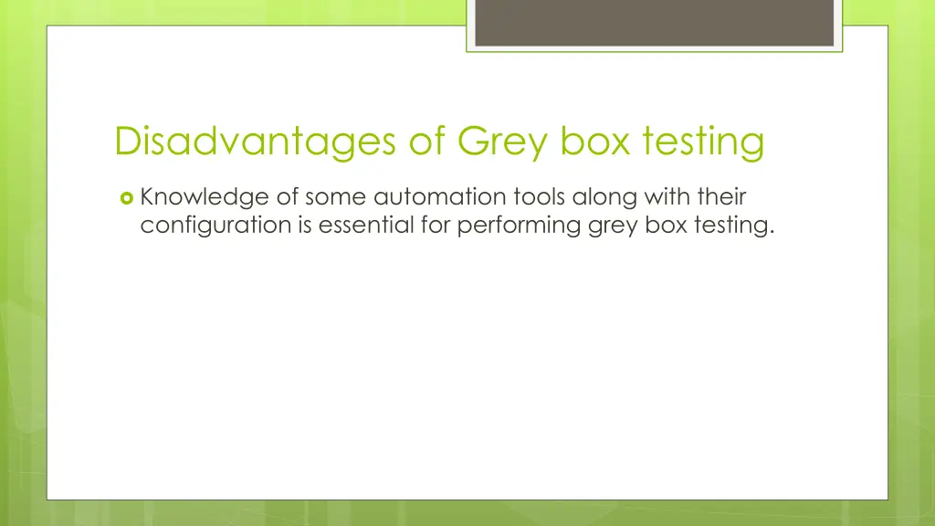 disadvantages of grey box testing