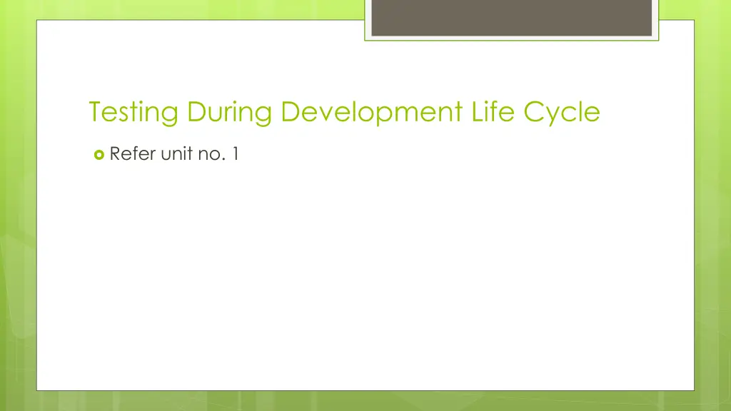 testing during development life cycle