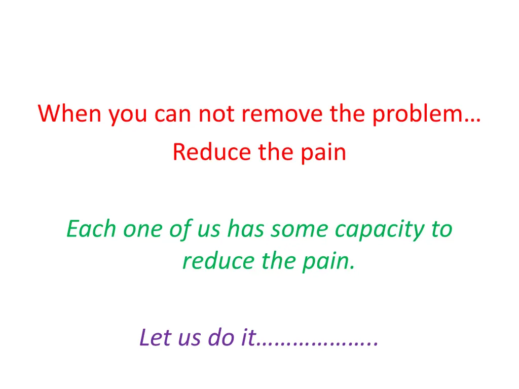 when you can not remove the problem reduce