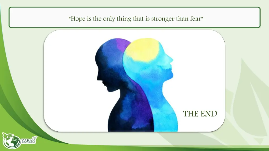 hope is the only thing that is stronger than fear