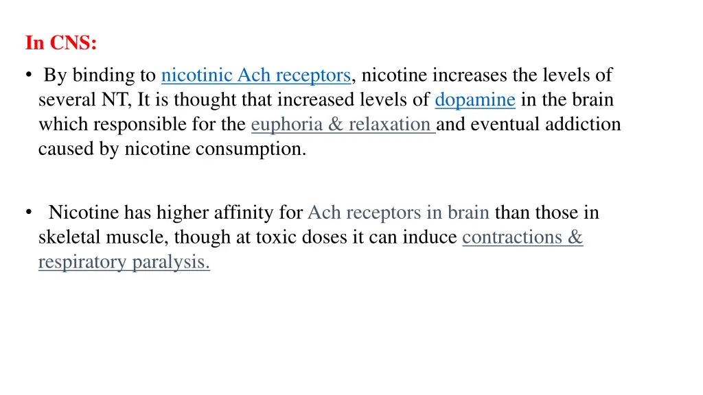 in cns by binding to nicotinic ach receptors