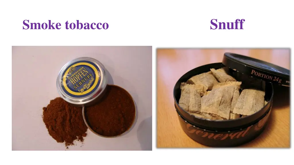 smoke tobacco snuff