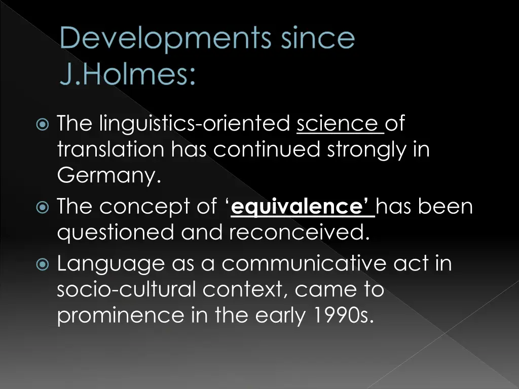 developments since j holmes