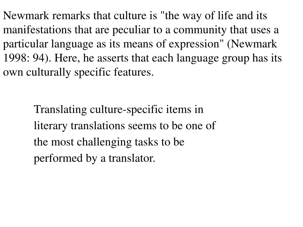 newmark remarks that culture is the way of life