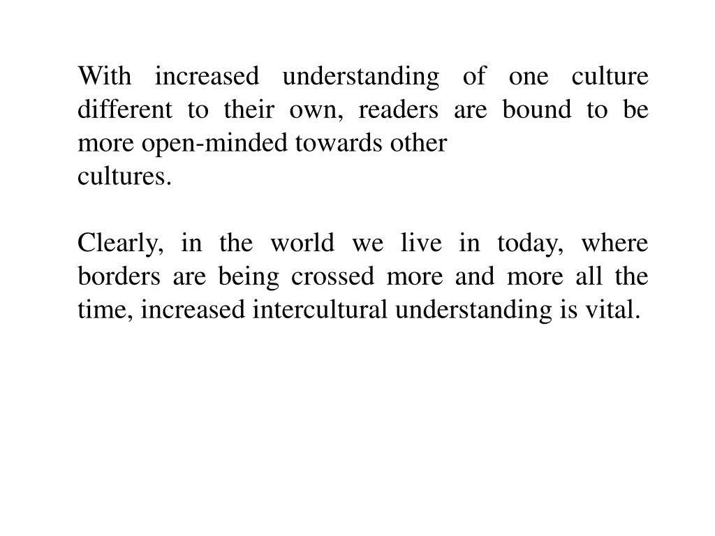 with increased understanding of one culture