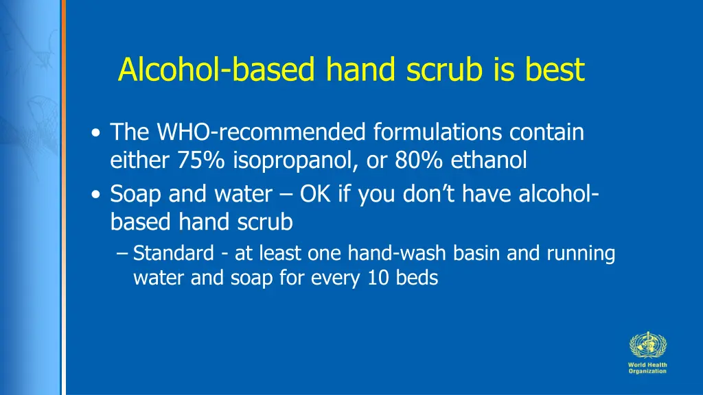 alcohol based hand scrub is best