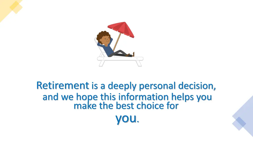 retirement is a deeply personal decision