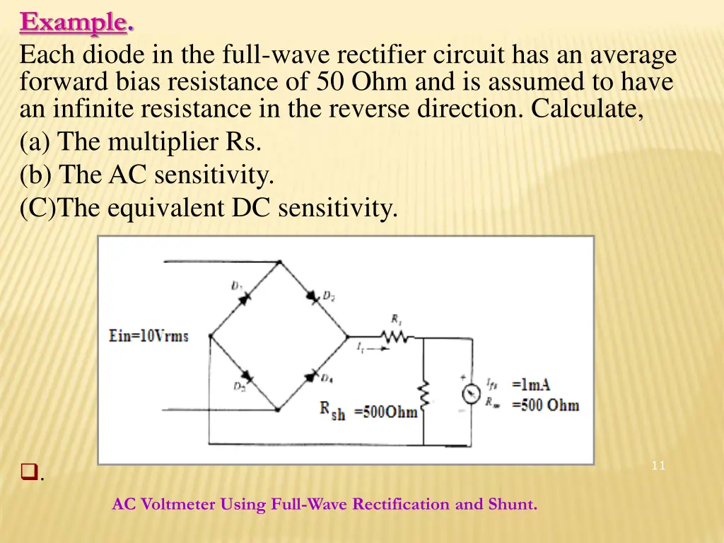 example each diode in the full wave rectifier