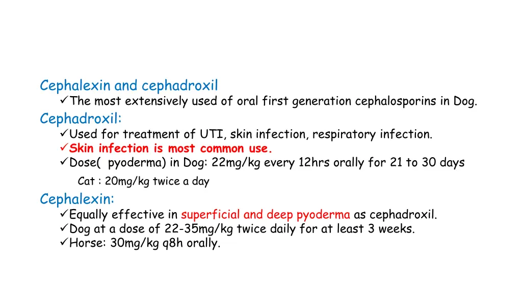 cephalexin and cephadroxil the most extensively