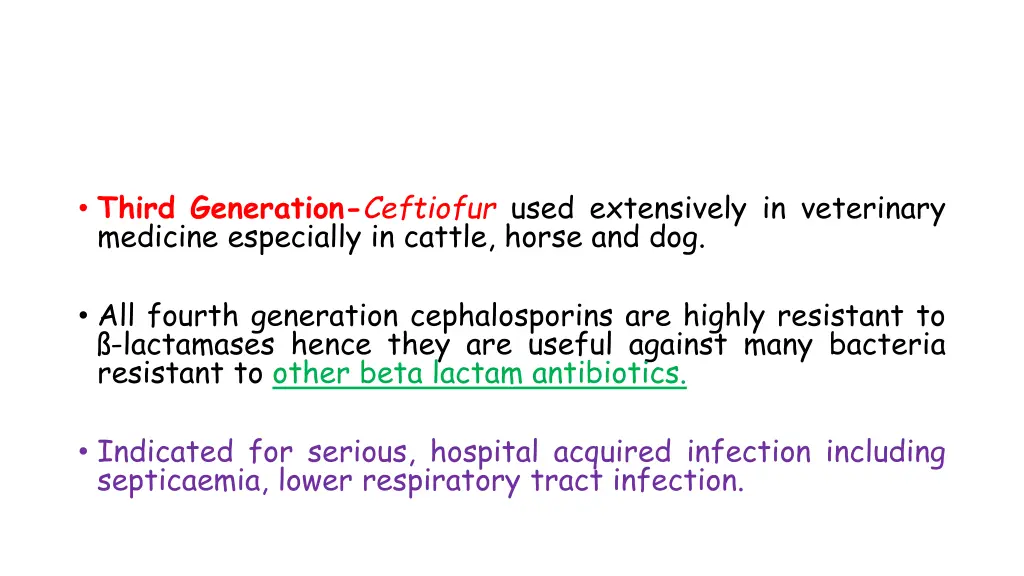 third generation ceftiofur used extensively