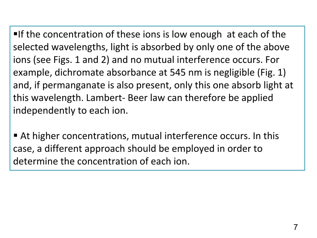 if the concentration of these ions is low enough