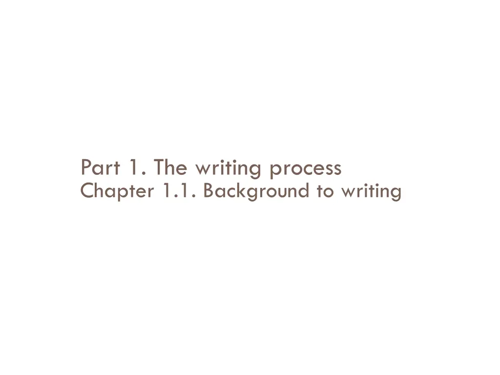 part 1 the writing process chapter 1 1 background