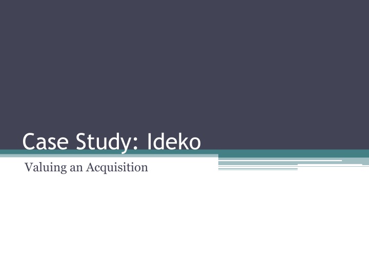 case study ideko valuing an acquisition