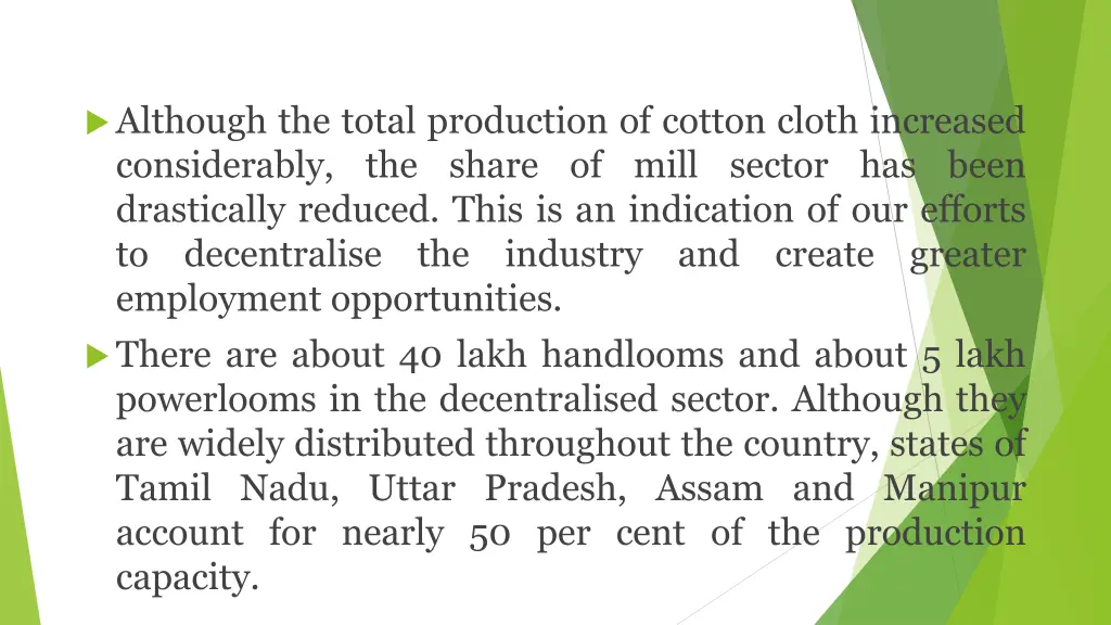 although the total production of cotton cloth