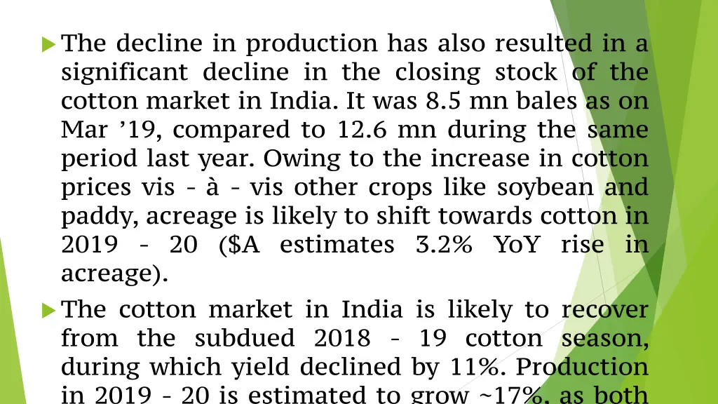 the decline in production has also resulted