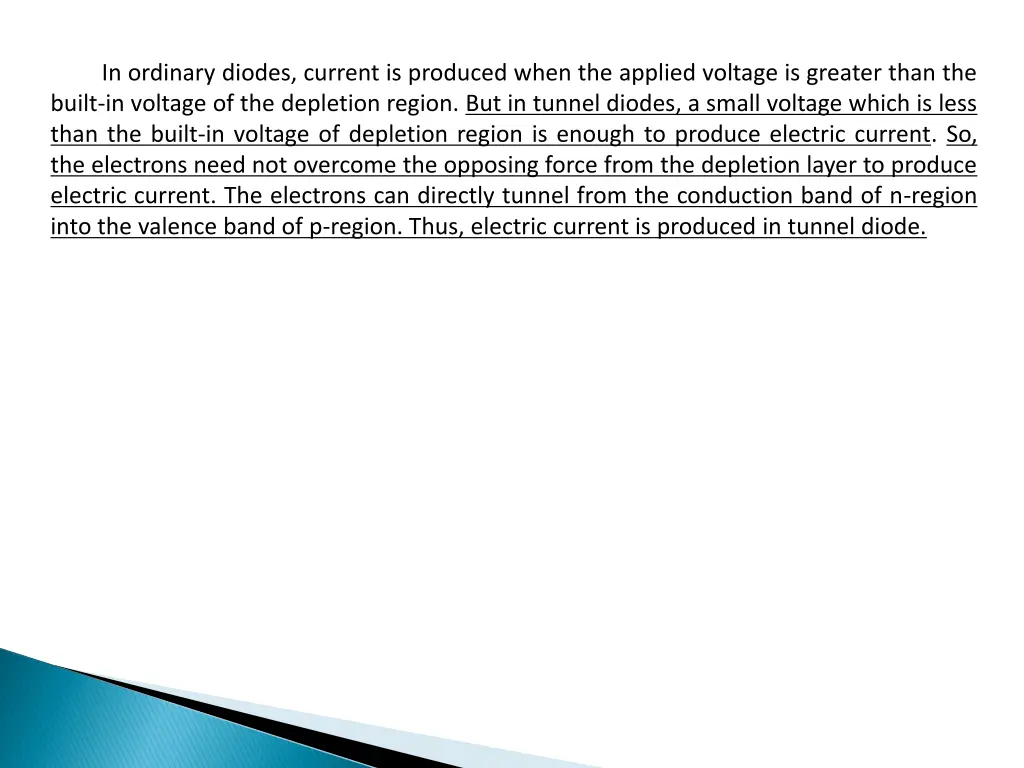 in ordinary diodes current is produced when