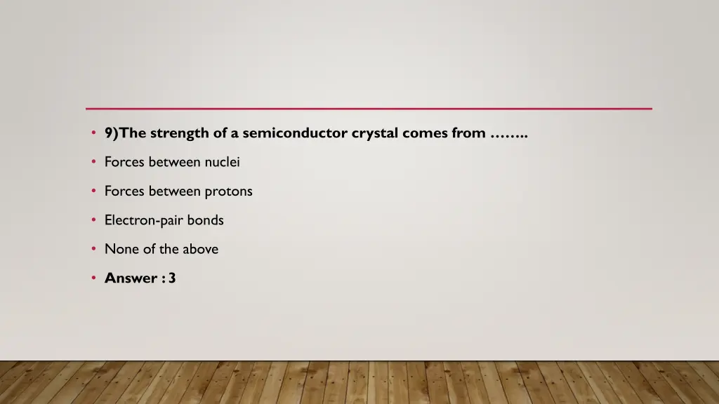 9 the strength of a semiconductor crystal comes