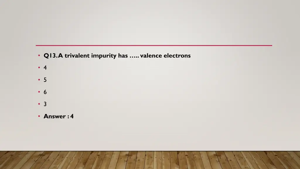 q13 a trivalent impurity has valence electrons