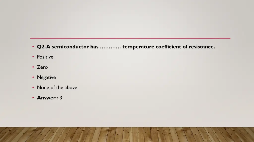 q2 a semiconductor has temperature coefficient