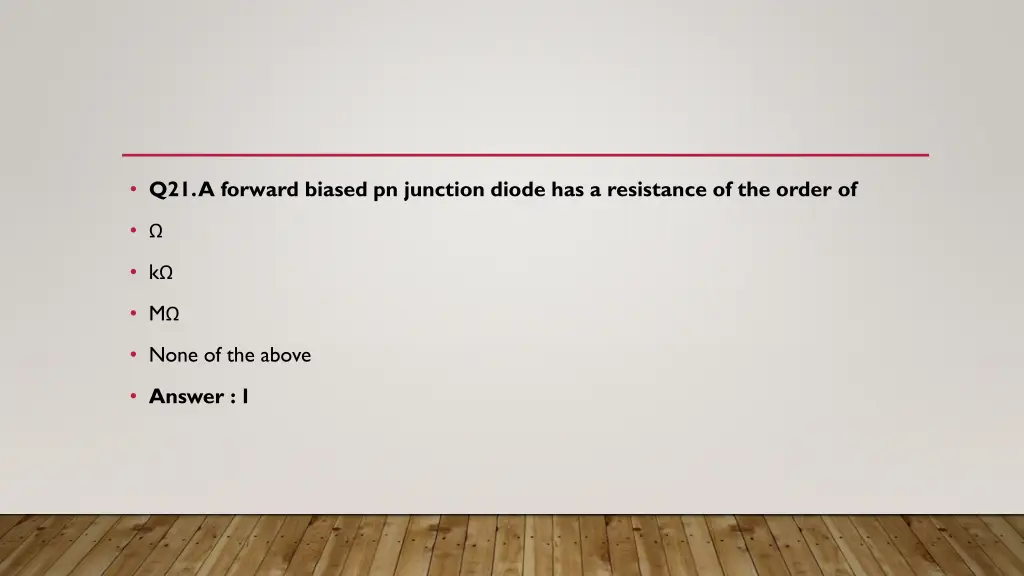 q21 a forward biased pn junction diode