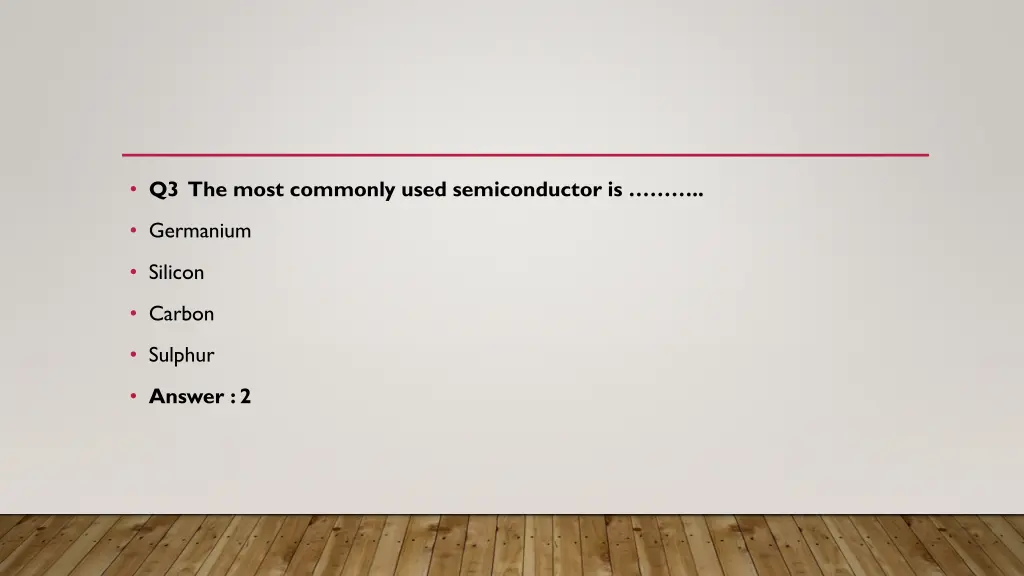 q3 the most commonly used semiconductor is