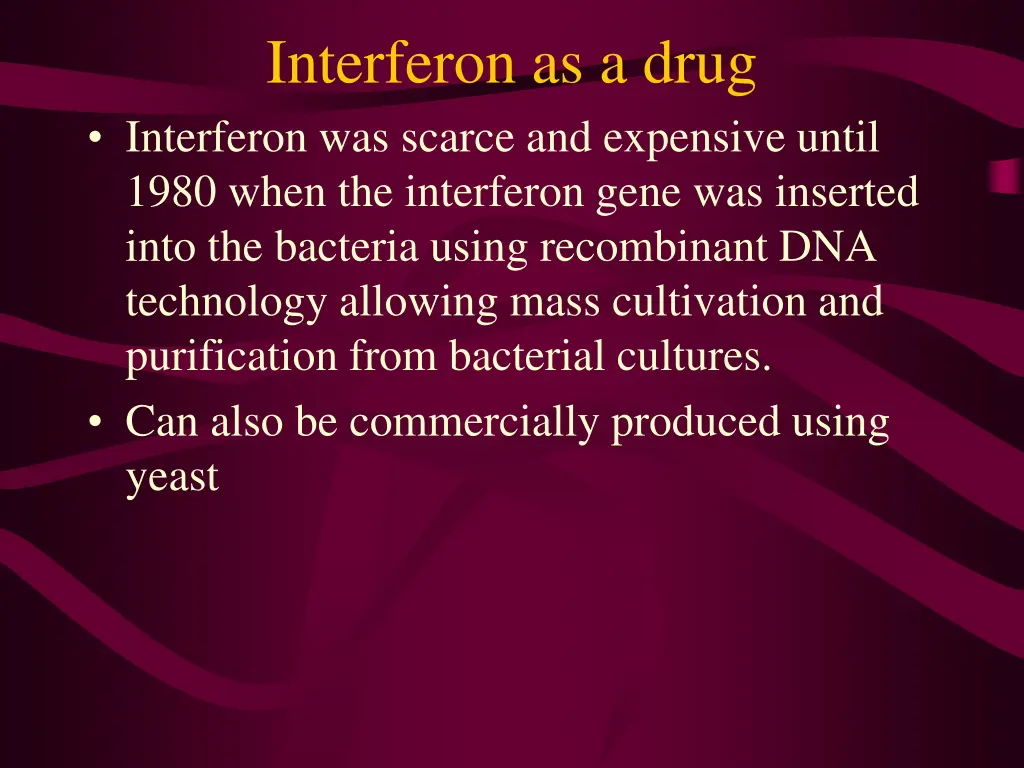 interferon as a drug interferon was scarce