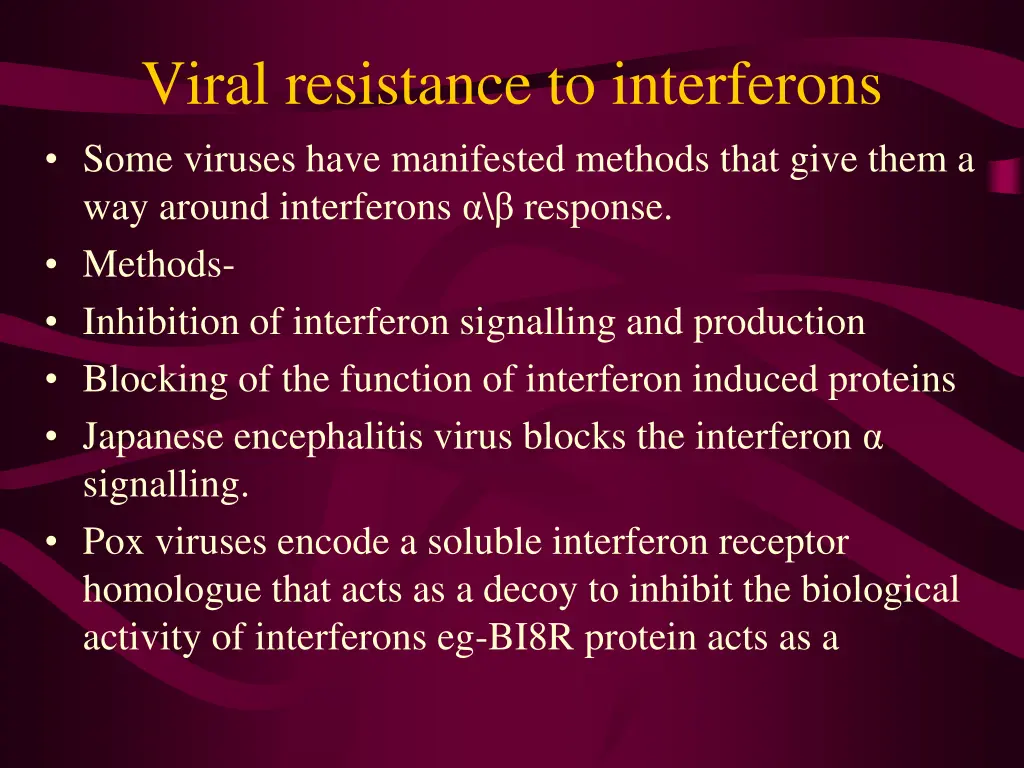 viral resistance to interferons some viruses have