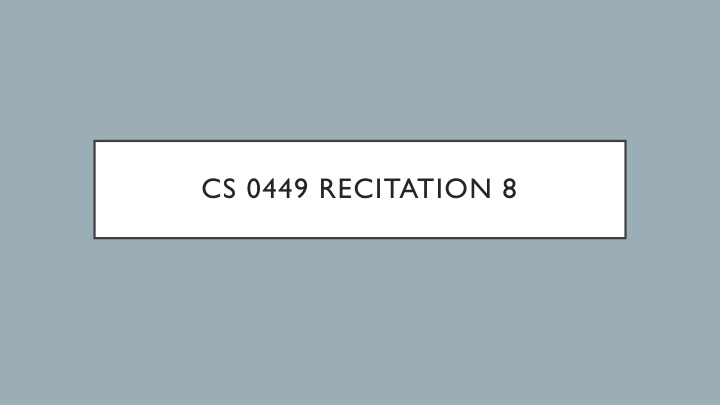 cs 0449 recitation 8