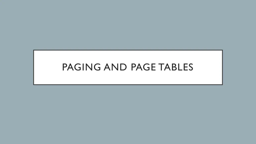 paging and page tables