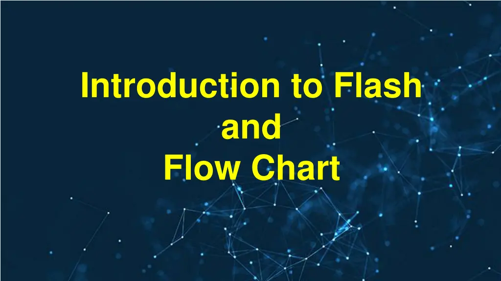 introduction to flash and flow chart