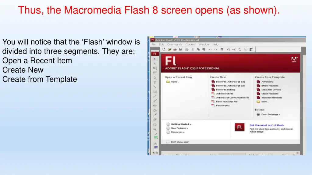 thus the macromedia flash 8 screen opens as shown