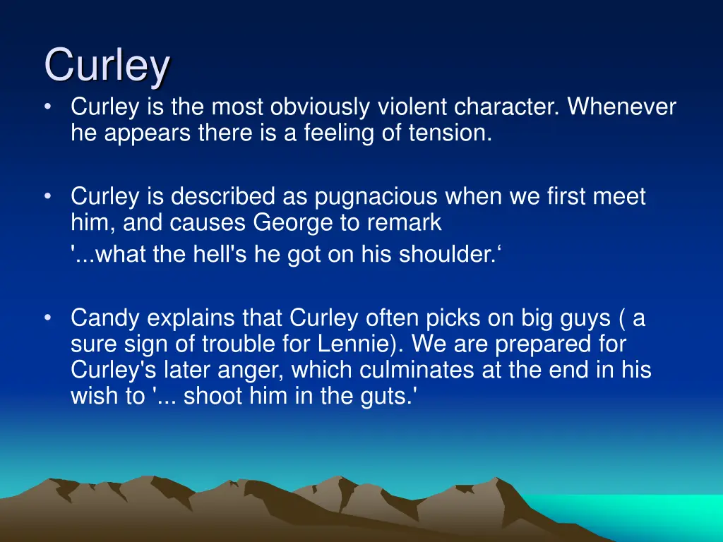 curley curley is the most obviously violent