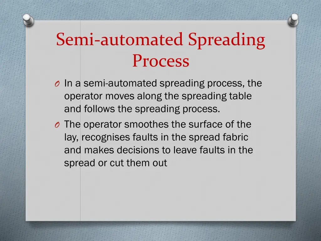 semi automated spreading process