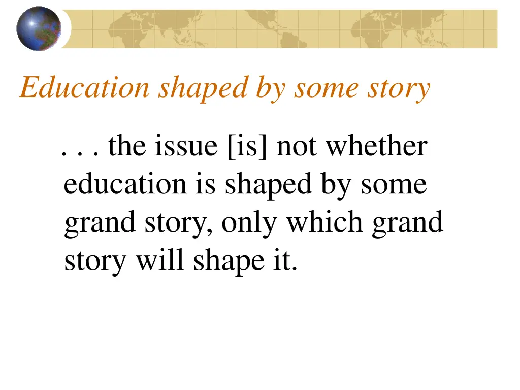 education shaped by some story