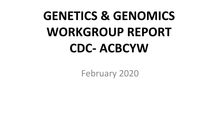 genetics genomics workgroup report cdc acbcyw