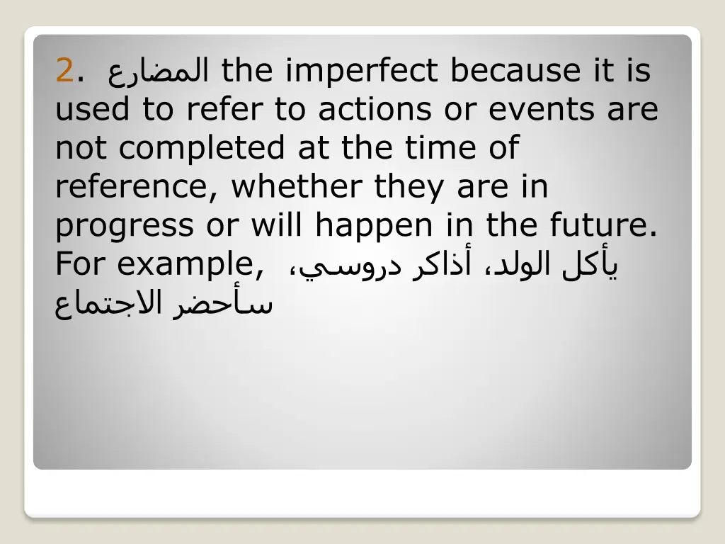 2 the imperfect because it is used to refer