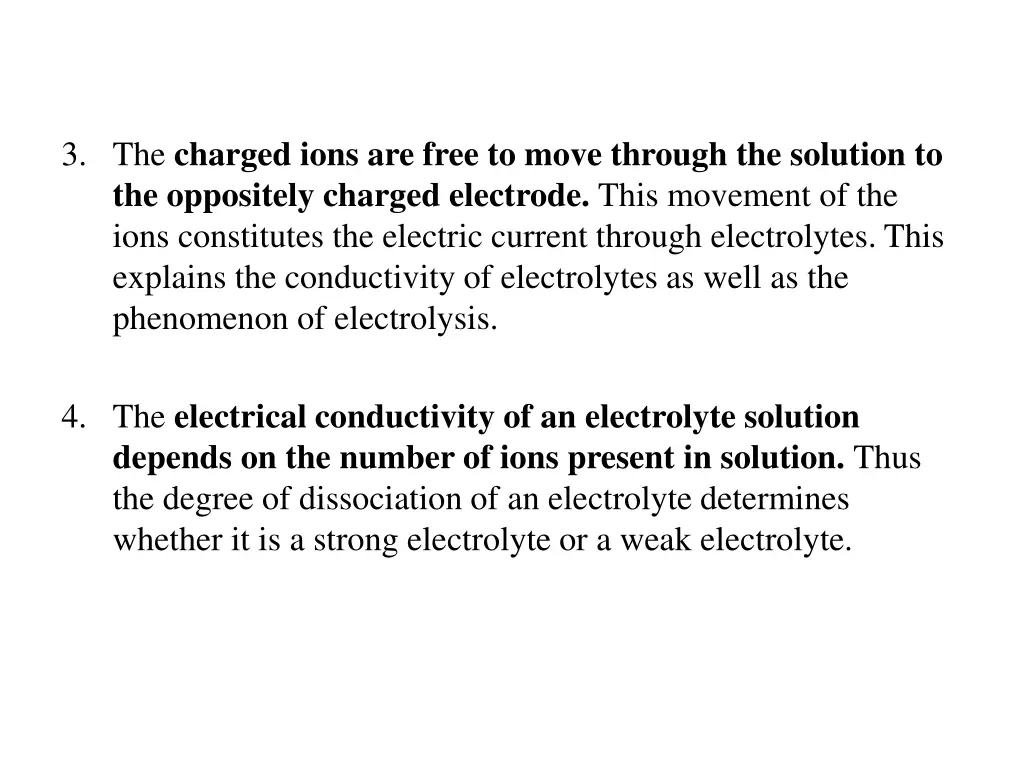 3 the charged ions are free to move through