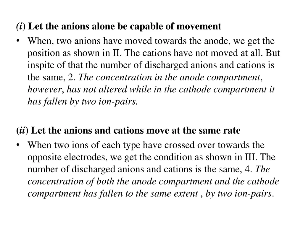 i let the anions alone be capable of movement